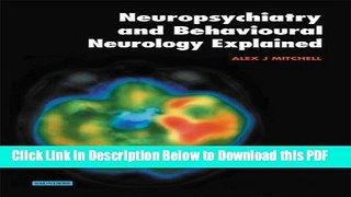 [Read] Neuropsychiatry and Behavioural Neurology Explained: Diseases, Diagnosis, and Management,