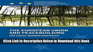 [Best] The European Union and Peacebuilding: The Cross-Border Dimension (Palgrave Studies in