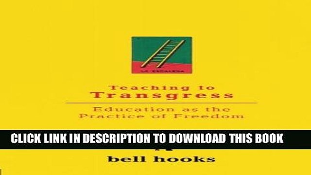 [PDF] Teaching to Transgress: Education as the Practice of Freedom (Harvest in Translation) Full