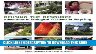 [Download] Reusing the Resource: Adventures in Ecological Wastewater Recycling Hardcover Free