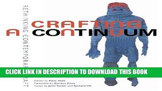 [PDF] Crafting a Continuum: Rethinking Contemporary Craft Full Online