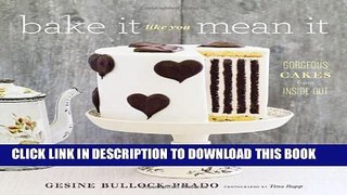 [PDF] Bake It Like You Mean It: Gorgeous Cakes from Inside Out Popular Collection