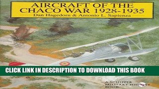 [Read PDF] Aircraft of the Chaco War 1928-1935: (Schiffer Military History) Ebook Free