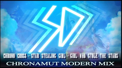 [Song] Chronamut - The Girl Who Stole The Stars - Star Stealing Girl (Chrono Cross VGMix)