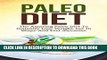 [PDF] Paleo Diet: The Amazing Paleo Diet To Instantly Lose Weight, Get In Shape And Feel Awesome
