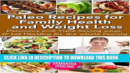 [PDF] Paleo Recipes for Family Health and Weight Loss: Delicious and Time Saving ways to eat