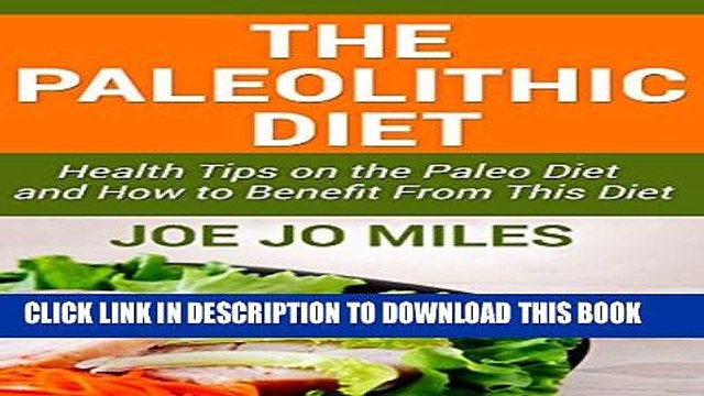 [PDF] THE PALEOLITHIC DIET: 25 Health Tips on the Paleo Diet and How to Benefit From This Diet