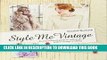 [Download] Style Me Vintage: Weddings: An Inspirational Guide to Styling the Perfect Vintage
