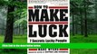 Big Deals  How To Make Luck: Seven Secrets Lucky People Use To Succeed  Free Full Read Best Seller