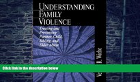 Big Deals  Understanding Family Violence: Treating and Preventing Partner, Child, Sibling and
