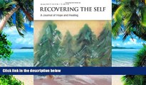 Big Deals  Recovering the Self: A Journal of Hope and Healing (Vol. IV, No. 1) -- Focus on Abuse
