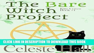 [PDF] The Bare Witch Project (Kitty Coven Series Book 1) Popular Online