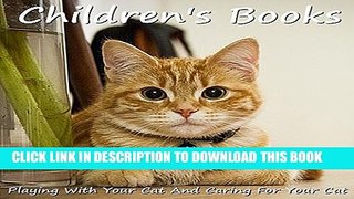 [PDF] Children s Books: Playing With Your Cat And Caring For Your Cat (Cat Picture Books For Kids)