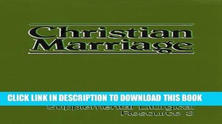 [Download] Christian Marriage (Supplemental Liturgical Resources) Paperback Online