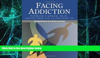 Big Deals  Facing Addiction: Starting Recovery from Alcohol and Drugs  Best Seller Books Most Wanted