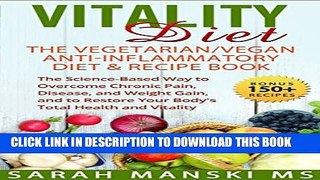 [PDF] Vitality Diet - The Vegetarian Vegan Anti-Inflammatory Diet and Recipe Book: The