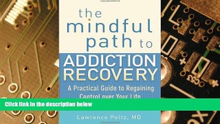 Big Deals  The Mindful Path to Addiction Recovery: A Practical Guide to Regaining Control over