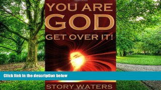 Must Have PDF  You Are God. Get Over It!  Best Seller Books Best Seller