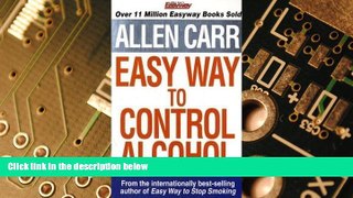 Big Deals  Allen Carr s Easyway to Control Alcohol  Free Full Read Best Seller