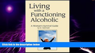 Big Deals  Living with a Functioning Alcoholic: A Woman s Survival Guide  Best Seller Books Most