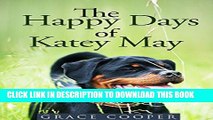 [PDF] The Happy Days of Katey May: Our Special Bond (Little Cute and Heartwarming Dog Story)