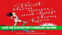 [Download] Treat Them Mean and Keep Them Keen: The Essential Dating Rule Book Hardcover Collection