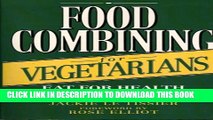 [PDF] Food Combining for Vegetarians: Over 150 Delicious Recipes for Every Occasion Popular