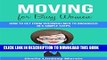 [PDF] Moving For Busy Women: How to Get From Overwhelmed to Organized in 5 Simple Steps Exclusive