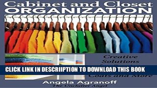[New] Organizing: Cabinet and Closet Organization: Creative Solutions for Storing Linens, Clothes,