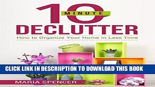 [New] 10 Minute Declutter: How to Organize Your Home in Less Time Exclusive Full Ebook