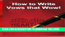 [Download] How to Write Vows that Wow! (Romantic Wedding Rituals) Hardcover Collection