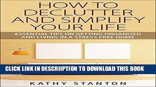 [New] How To Declutter And Simplify Your Life: Essential Tips On Getting Organized And Living In A