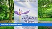 Big Deals  The Addicts  Mom: A Survival Guide: A Financial, Legal and Personal Guide for Parents