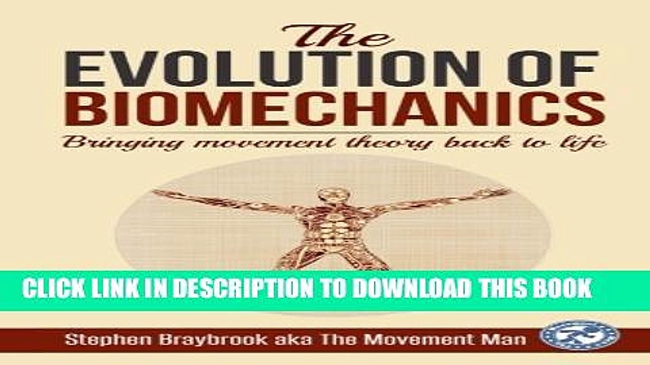 [Read PDF] The Evolution of Biomechanics: Bringing movement theory back to life Ebook Online