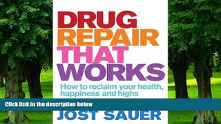 Must Have PDF  Drug Repair That Works: How to Reclaim Your Health, Happiness and Highs  Free Full