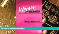 Big Deals  Women On Heroin (Crime, Law,   Deviance Series)  Free Full Read Most Wanted