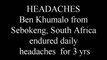 dxn@icon.co.za- HEADACHES –Ben endured daily headaches for 3 years.. With DXN Ganotherapy headaches vanished in 4 days!