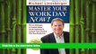 READ book  Master  Your Workday Now!: Proven Strategies to Control Chaos, Create Outcomes,