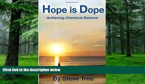 Big Deals  Hope is Dope: Achieving Chemical Balance  Best Seller Books Best Seller