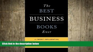 READ book  The Best Business Books Ever: The Most Influential Management Books You ll Never Have