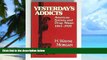 Big Deals  Yesterday s Addicts: American Society and Drug Abuse 1865-1920  Free Full Read Most