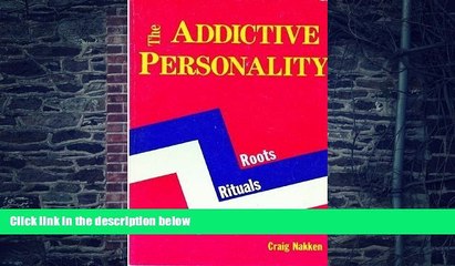 Big Deals  The Addictive Personality: Roots, Rituals and Recovery  Free Full Read Most Wanted