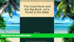 Big Deals  The Good Book and the Big Book: A.A s Roots in the Bible  Free Full Read Most Wanted