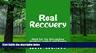 Big Deals  Real Recovery: Help for the Struggling Alcoholic/addict and Family  Free Full Read Most