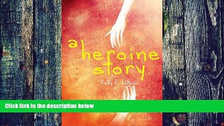 Must Have PDF  A Heroine Story  Free Full Read Best Seller