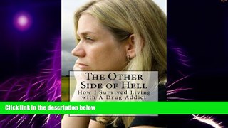 Must Have PDF  The Other Side of Hell: How I Survived Living with A Drug Addict  Free Full Read