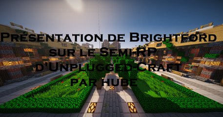 [MINECRAFT] Présentation de Brightford - Semi-RP - Unplugged-Craft - hube