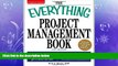 READ book  The Everything Project Management Book: Tackle any project with confidence and get it