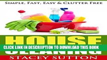 [New] House Cleaning: House Cleaning Simple, Fast, Easy   Clutter Free Exclusive Full Ebook