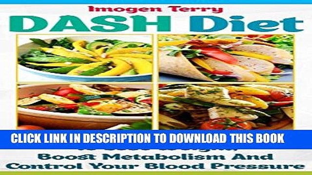[PDF] DASH Diet: 7-Day Dash Diet Meal Plan To Lose Weight, Boost Metabolism And Control Your Blood